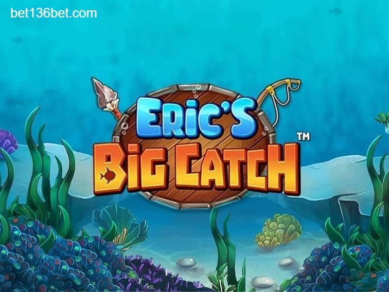 Eric’s Big Catch 136BET